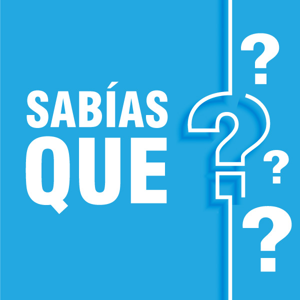 Lee más sobre el artículo ¿Sabías Que?